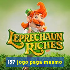 137 jogo paga mesmo